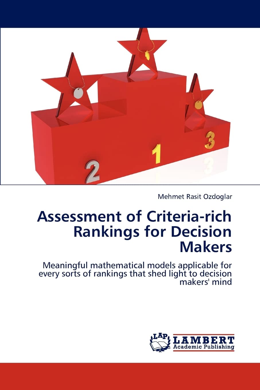 Assessment of Criteriarich Rankings for Decision Makers: Meaningful mathematical models applicable for every sorts of rankings ,Used