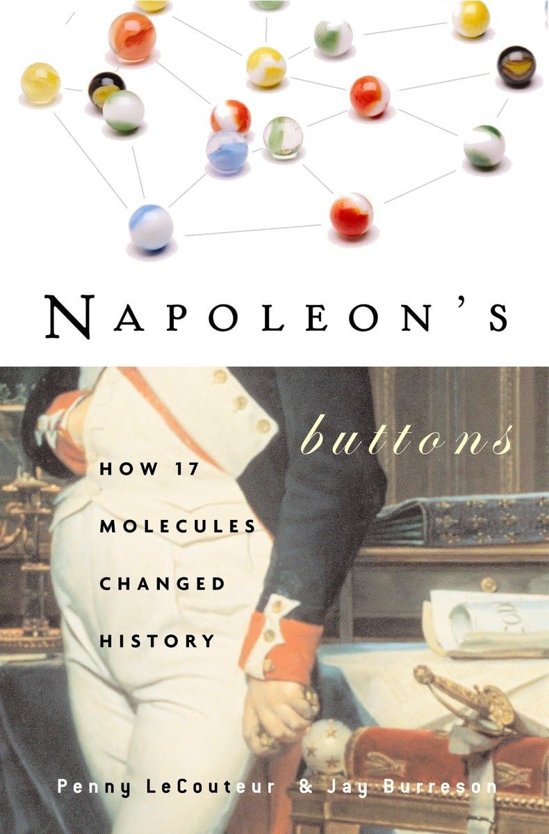 Napoleon s Buttons: How 17 Molecules Changed History