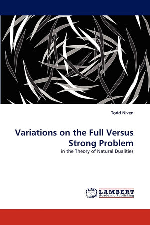 Variations on the Full Versus Strong Problem: in the Theory of Natural Dualities,Used
