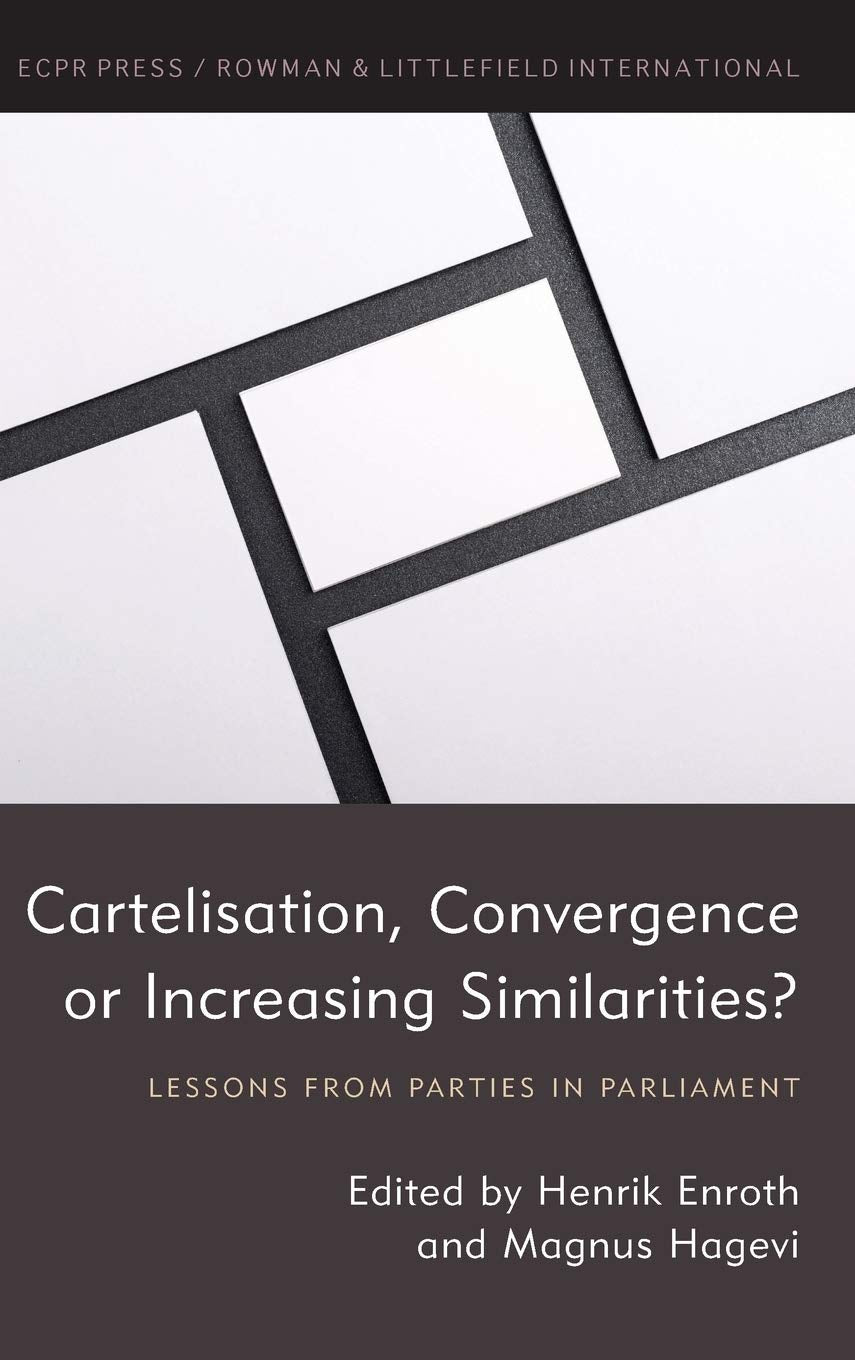 Cartelisation, Convergence or Increasing Similarities?: Lessons from Parties in Parliament (Studies in European Political Scienc,Used