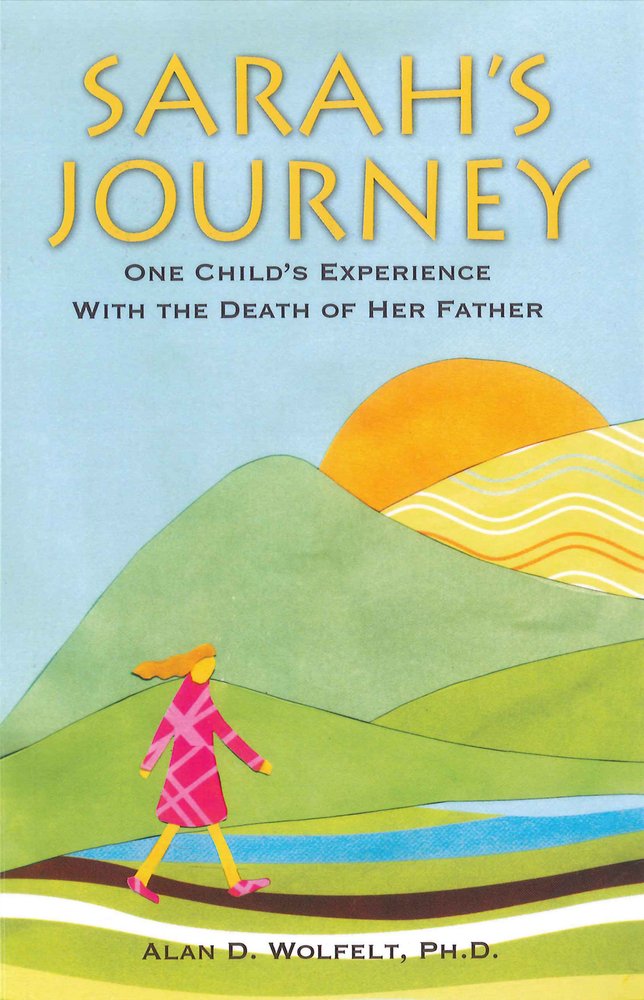 Sarah's Journey: One Child's Experience with the Death of Her Father,New