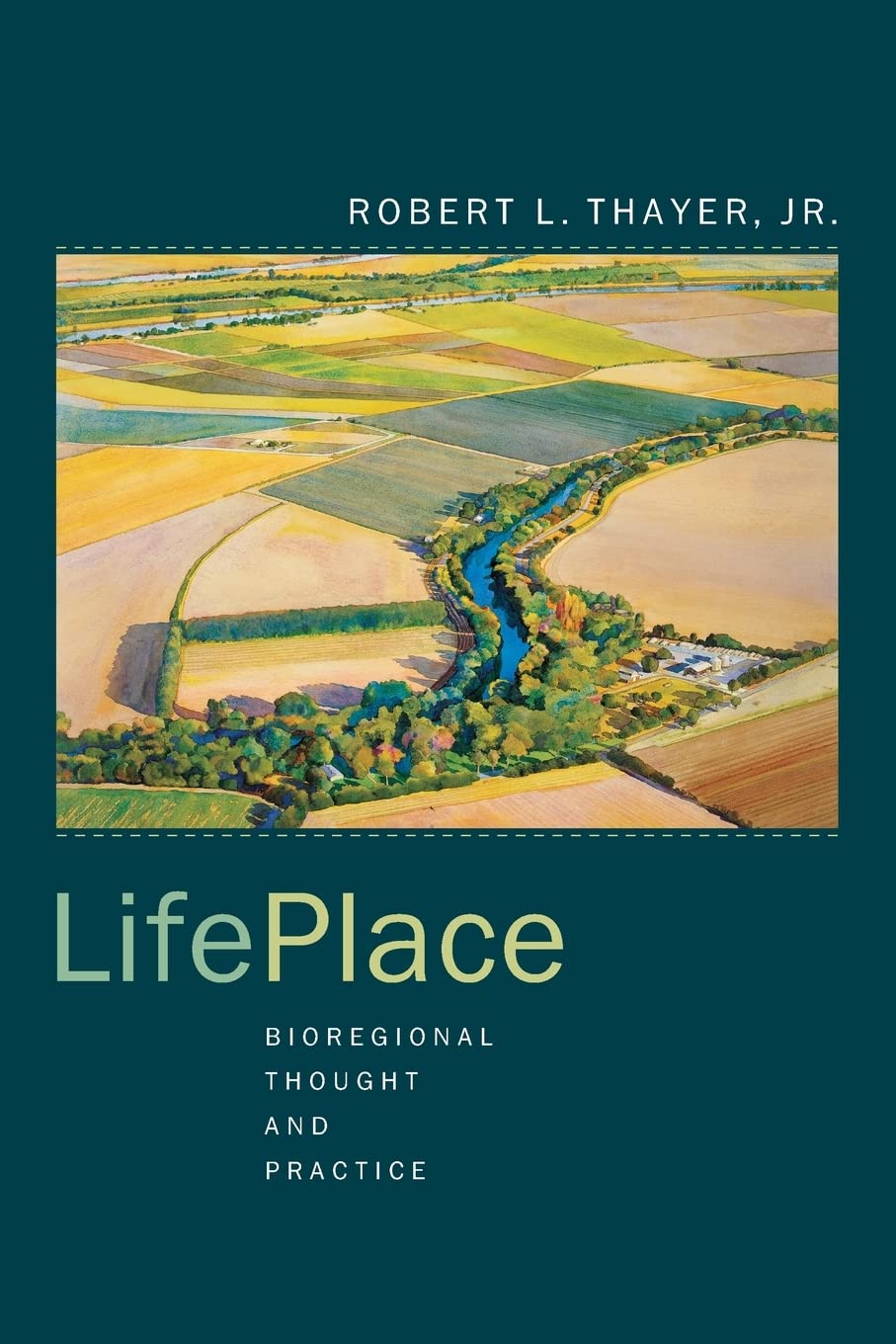 LifePlace: Bioregional Thought and Practice,New