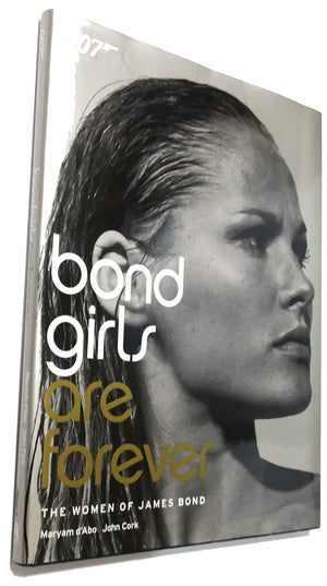 Bond Girls are Forever: The Women of James Bond,Used