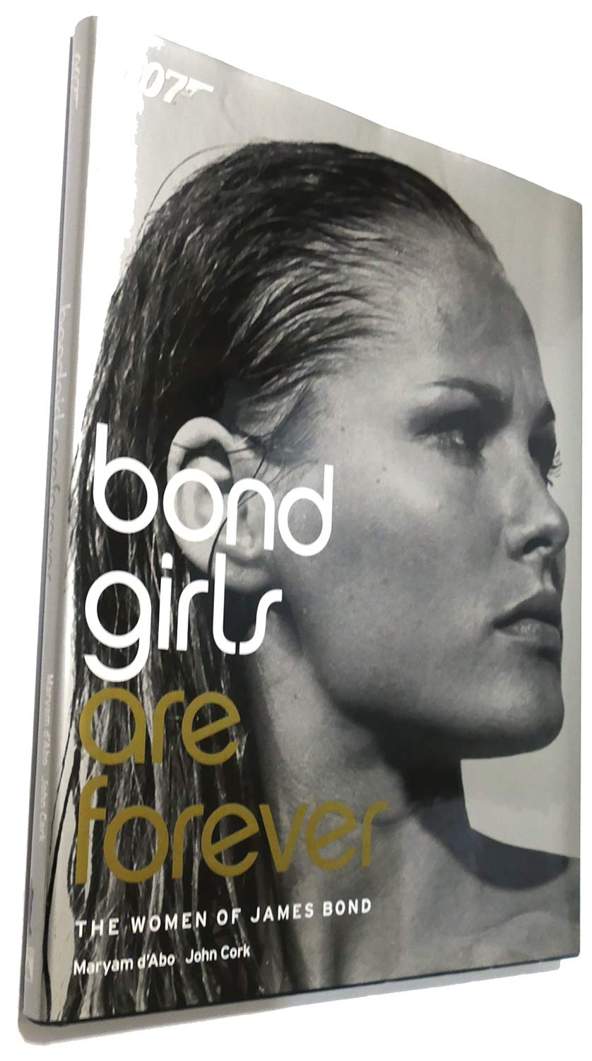 Bond Girls are Forever: The Women of James Bond,Used
