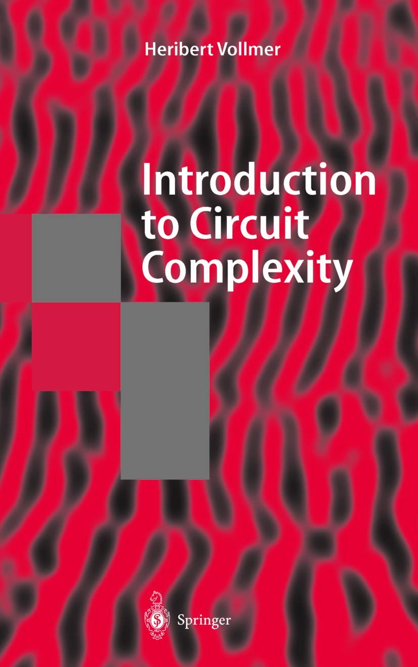 Introduction to Circuit Complexity: A Uniform Approach (Texts in Theoretical Computer Science. An EATCS Series),New