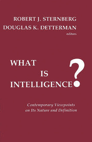 What is Intelligence?: Contemporary Viewpoints on its Nature and Definition,New