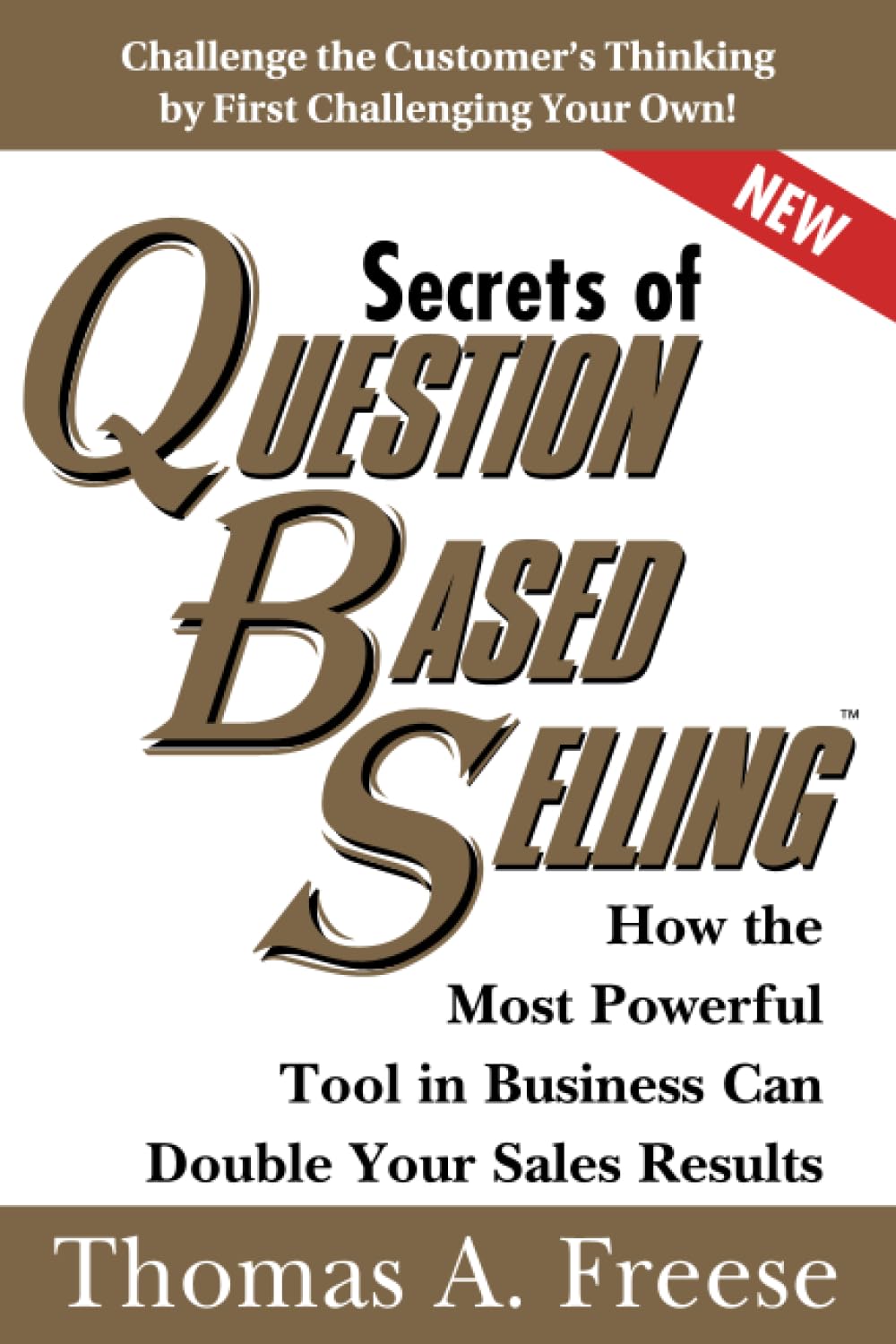 Secrets of QuestionBased Selling: How the Most Powerful Tool in Business Can Double Your Sales Results (Top Selling Books to In,Used