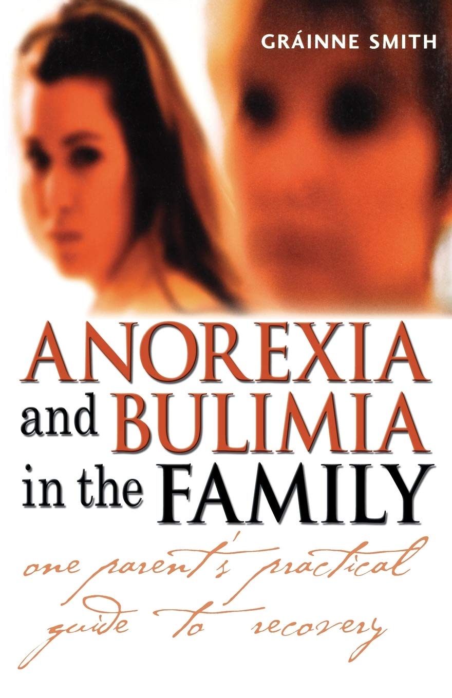 Anorexia And Bulimia In The Family: One Parent'S Practical Guide To Recovery (Family Matters),Used