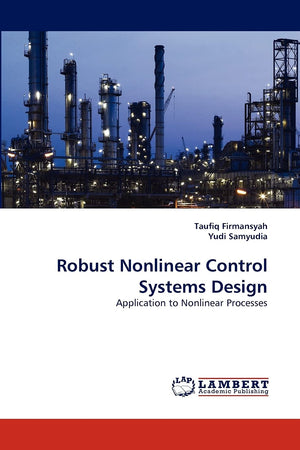 Robust Nonlinear Control Systems Design: Application to Nonlinear Processes,Used