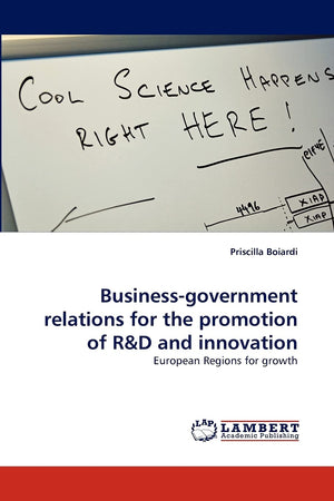 Businessgovernment relations for the promotion of R&D and innovation: European Regions for growth,Used