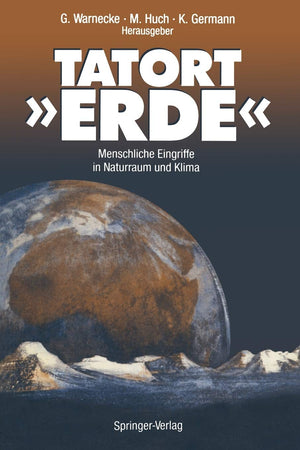 Tatort ERDE: Menschliche Eingriffe in Naturraum und Klima (German Edition),Used