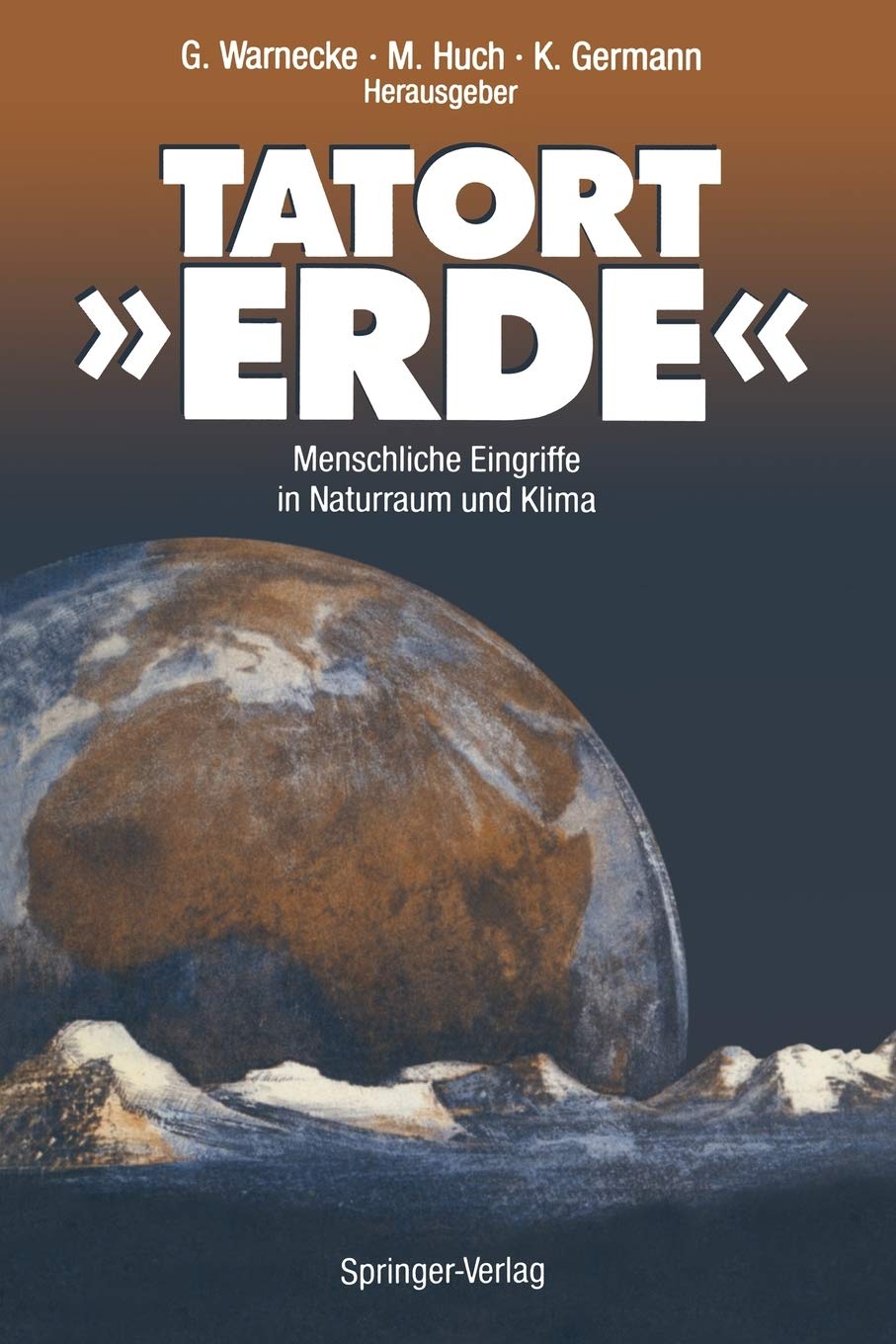 Tatort ERDE: Menschliche Eingriffe in Naturraum und Klima (German Edition),Used