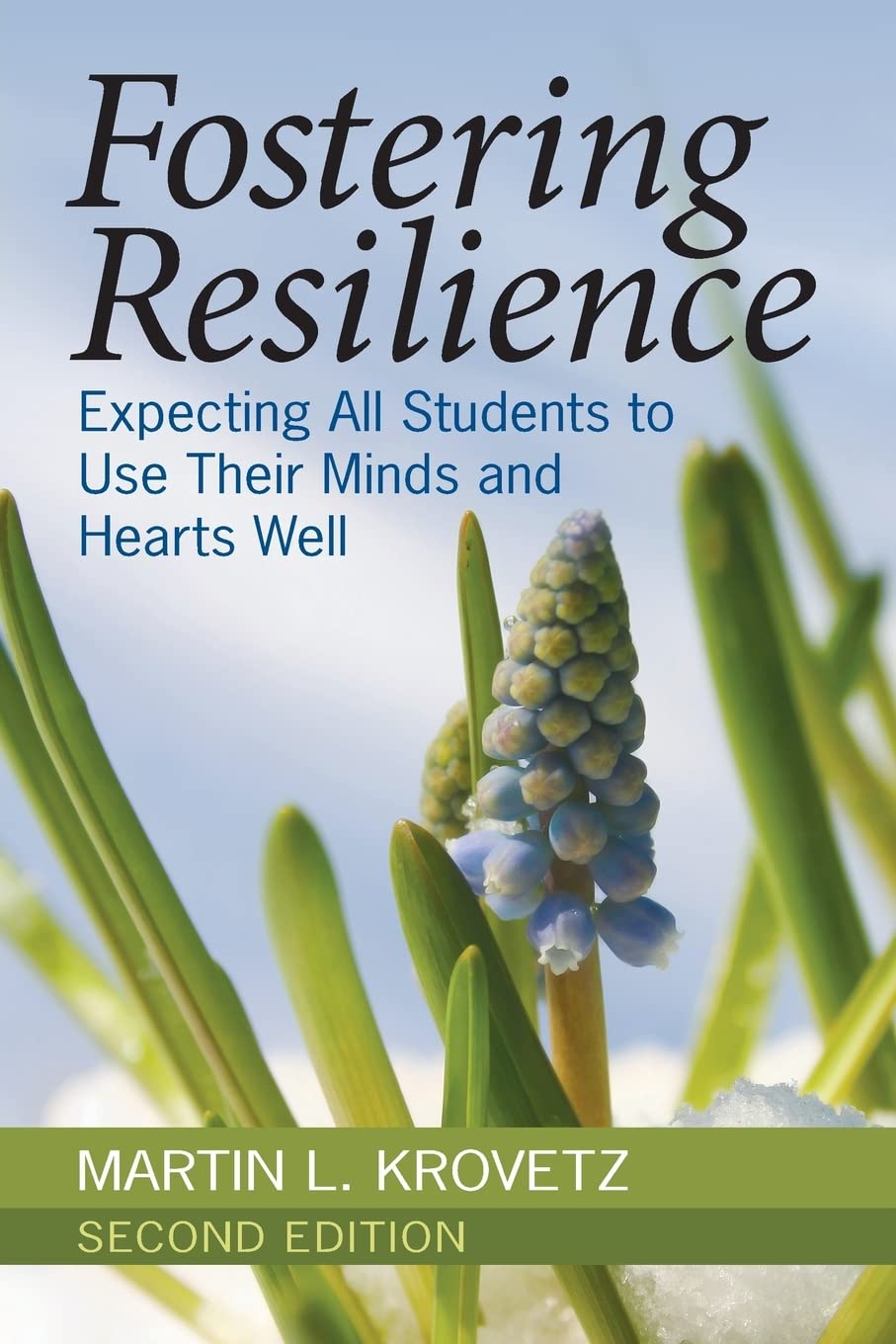 Fostering Resilience: Expecting All Students to Use Their Minds and Hearts Well,New