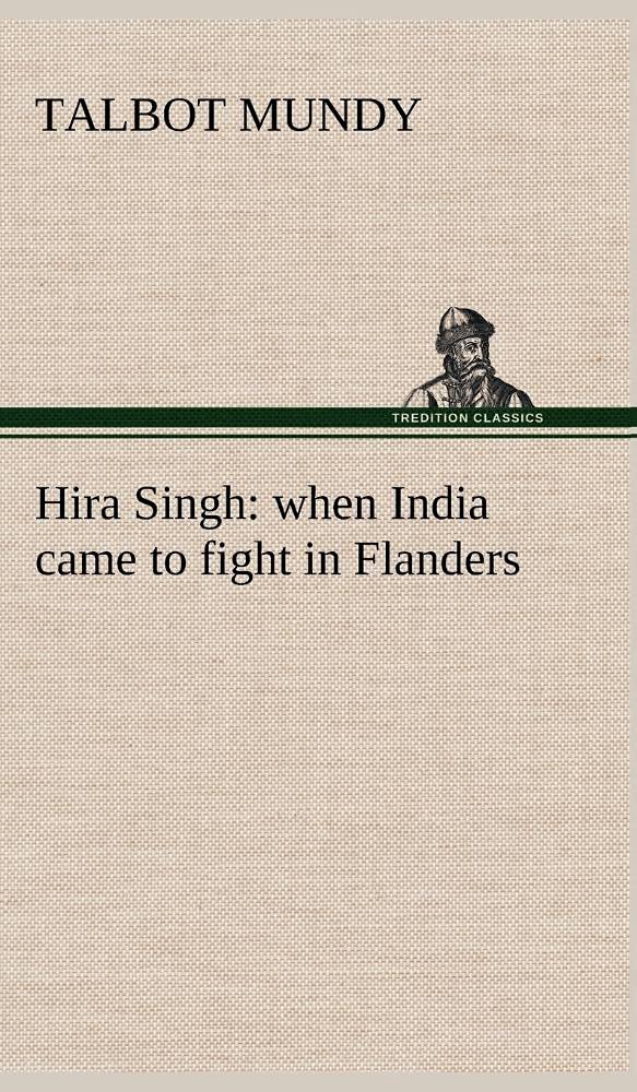 Hira Singh: when India came to fight in Flanders,Used