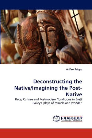 Deconstructing the Native/Imagining the PostNative,Used