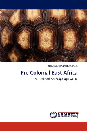 Pre Colonial East Africa: A Historical Anthropology Guide,Used