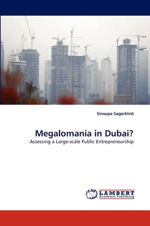 Megalomania in Dubai?: Assessing a Largescale Public Entrepreneurship,Used