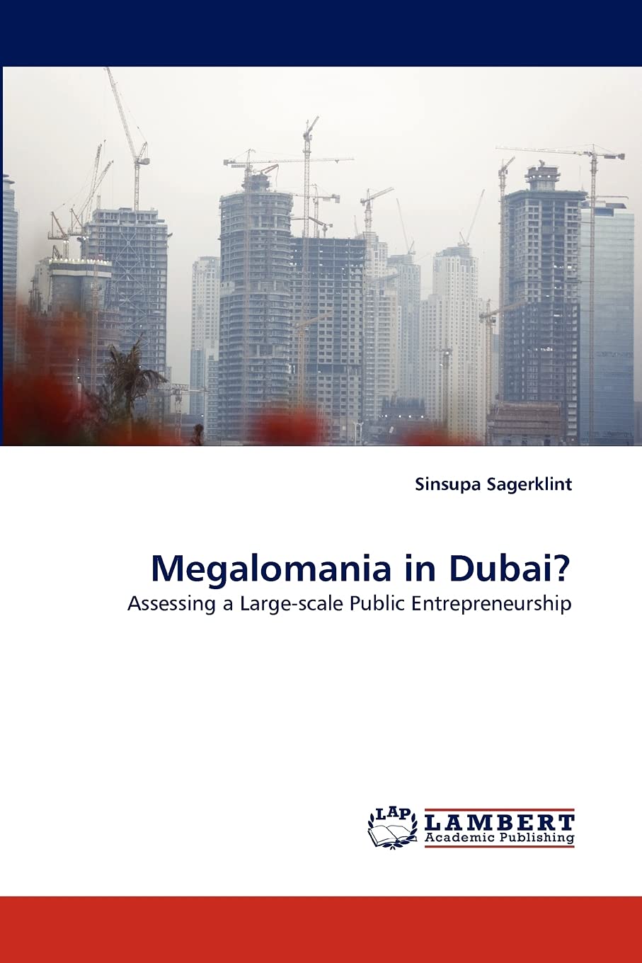 Megalomania in Dubai?: Assessing a Largescale Public Entrepreneurship,Used