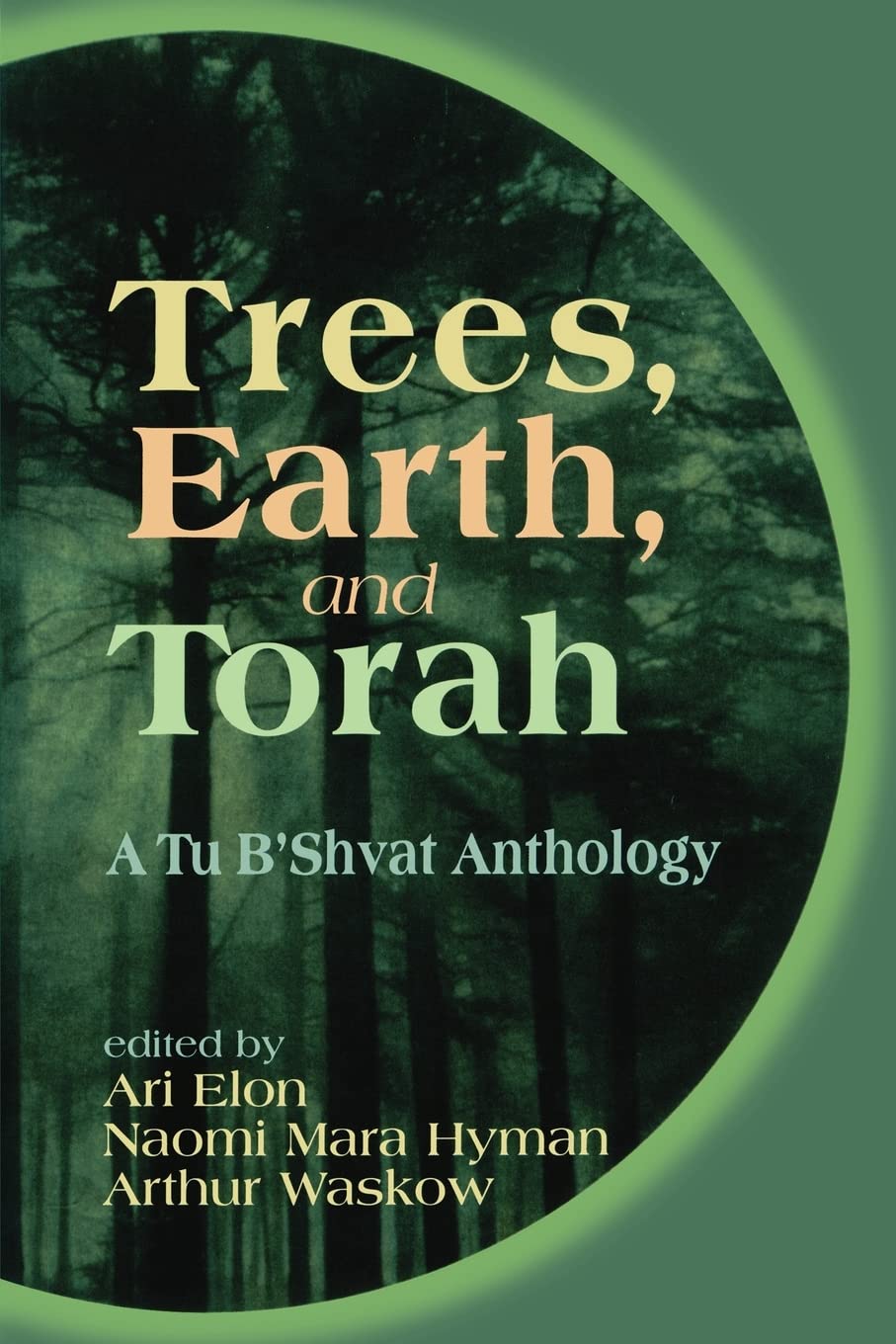 Trees, Earth, And Torah: A Tu B'Shvat Anthology,New