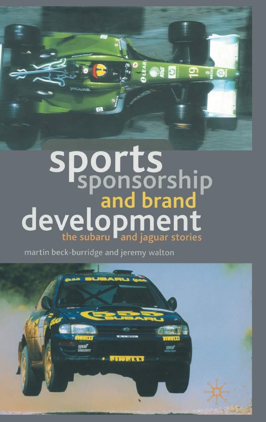 Sports Sponsorship and Brand Development: The Subaru and Jaguar Stories,Used