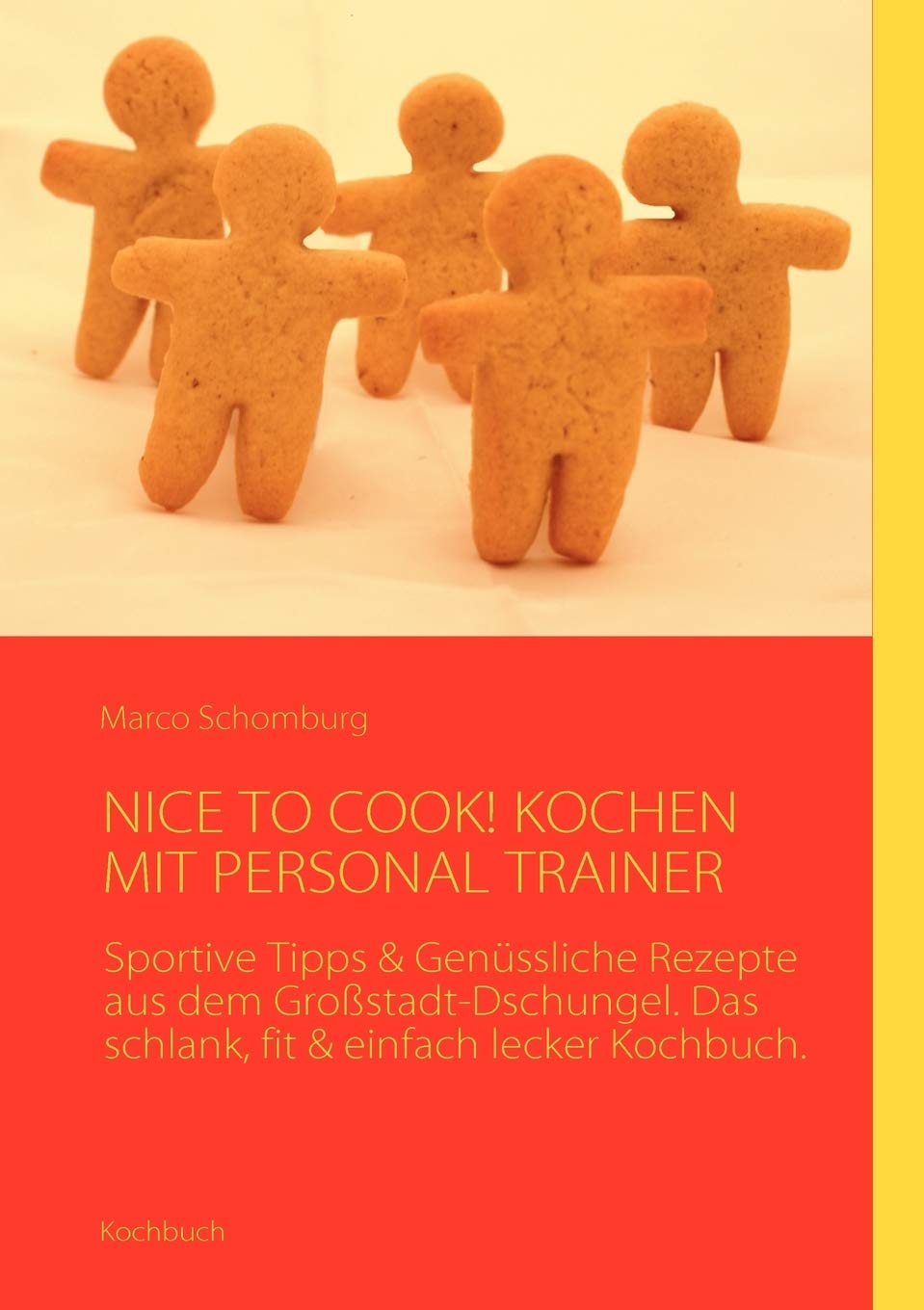 Nice to Cook! Kochen Mit Personal Trainer: Sportive Tipps & Genssliche Rezepte aus dem GrostadtDschungel. Das schlank, fit & ei,Used