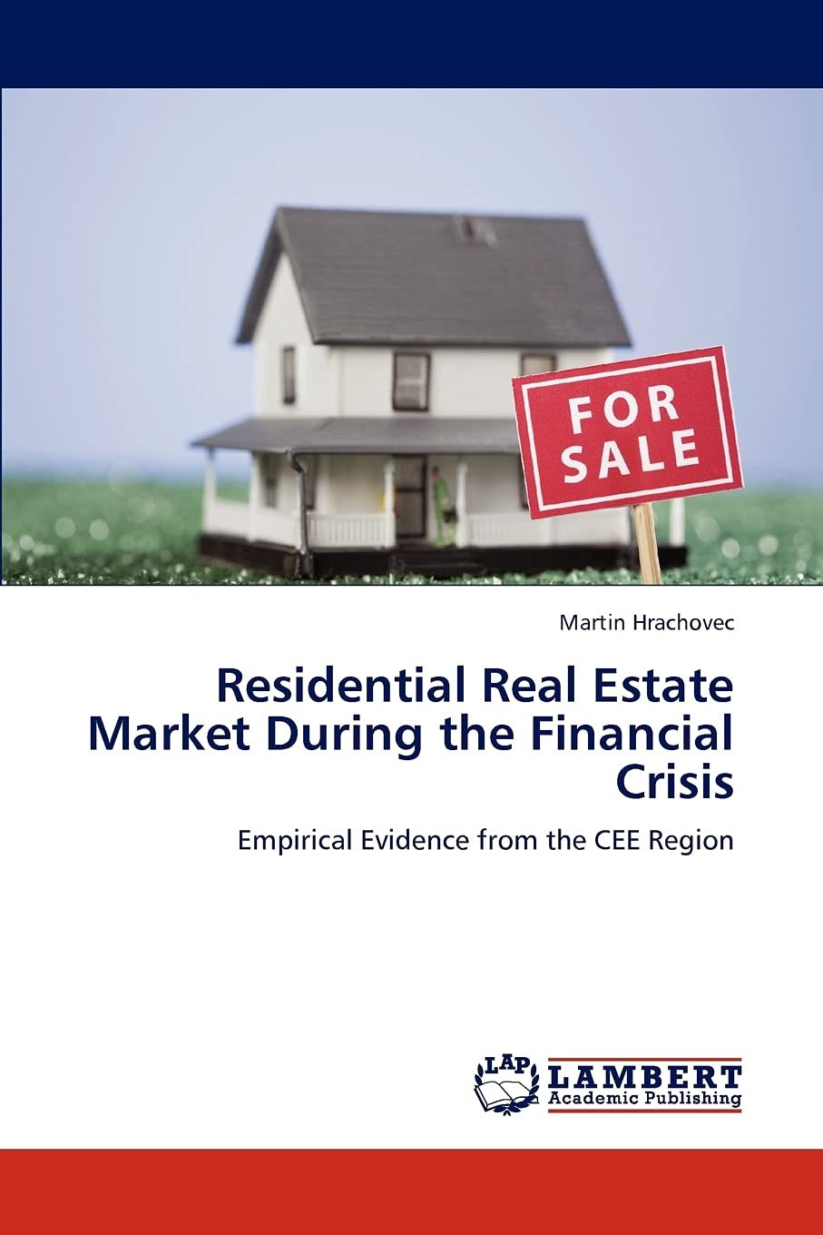 Residential Real Estate Market During the Financial Crisis: Empirical Evidence from the CEE Region,Used
