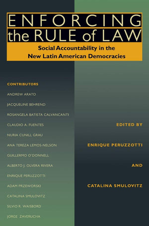 Enforcing The Rule Of Law: Social Accountability In The New Latin American Democracies (Pitt Latin American Series),New