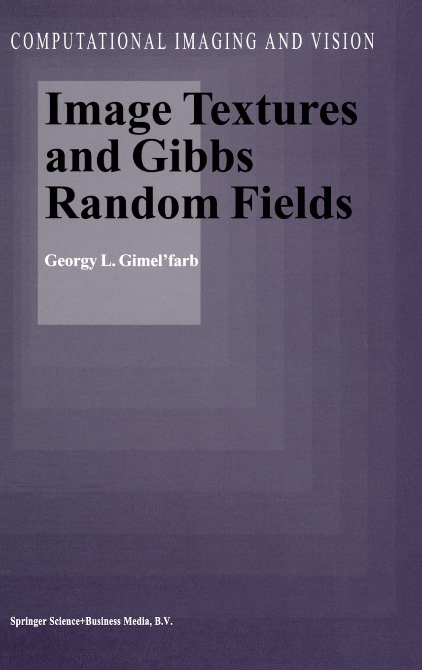 Image Textures and Gibbs Random Fields (Computational Imaging and Vision),Used