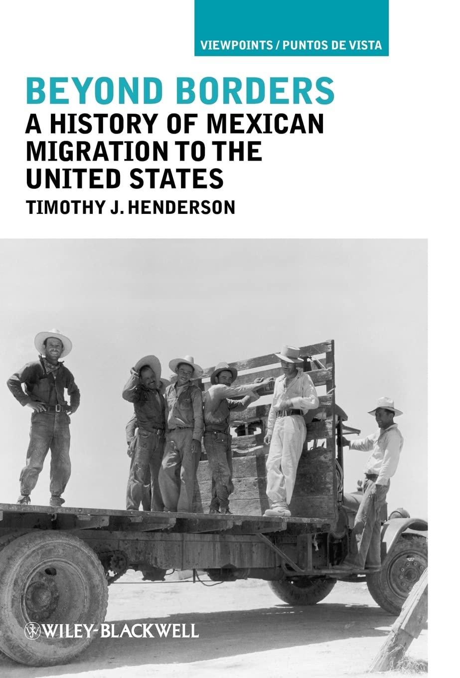 Beyond Borders: A History of Mexican Migration to the United States,Used