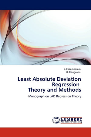 Least Absolute Deviation Regression Theory and Methods: Monograph on LAD Regression Theory,Used