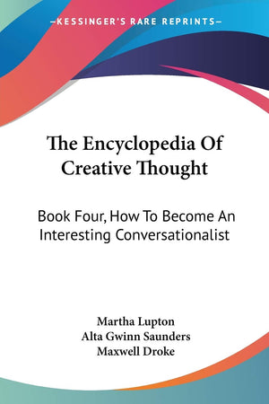The Encyclopedia Of Creative Thought: Book Four, How To Become An Interesting Conversationalist,Used