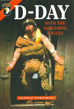 Dday With The Screaming Eagles