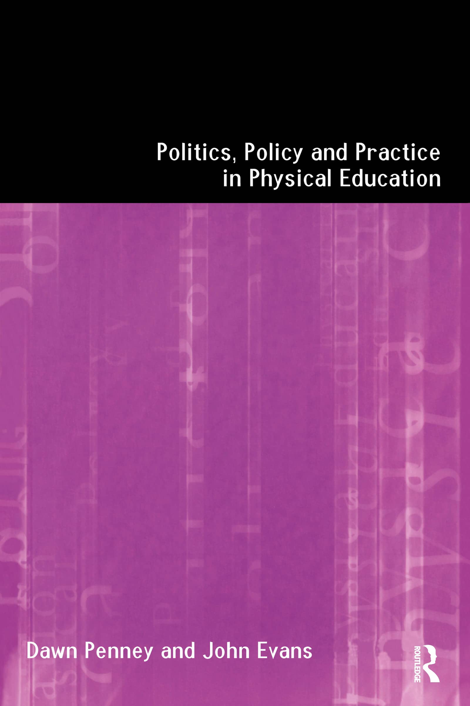 Politics, Policy And Practice In Physical Education,Used