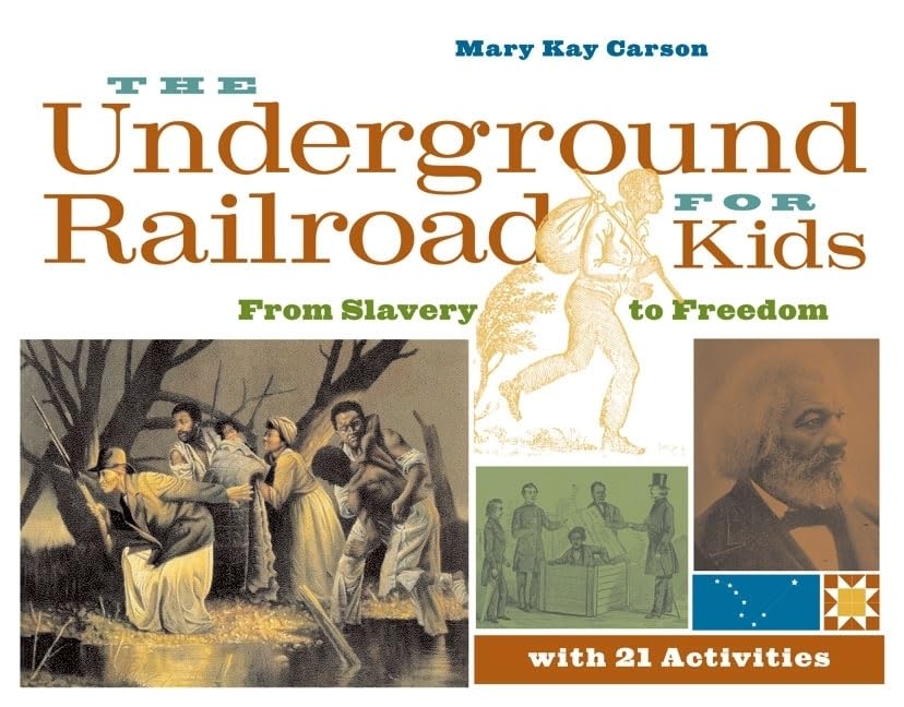 The Underground Railroad for Kids: From Slavery to Freedom with 21 Activities (3) (For Kids series),Used