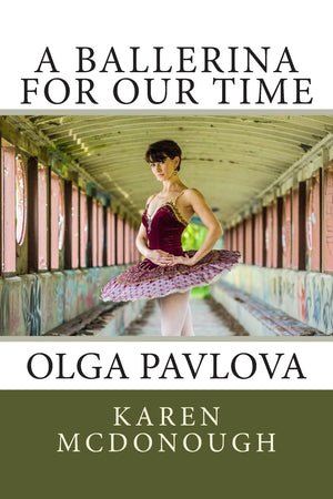 A Ballerina For Our Time: Olga Pavlova,Used