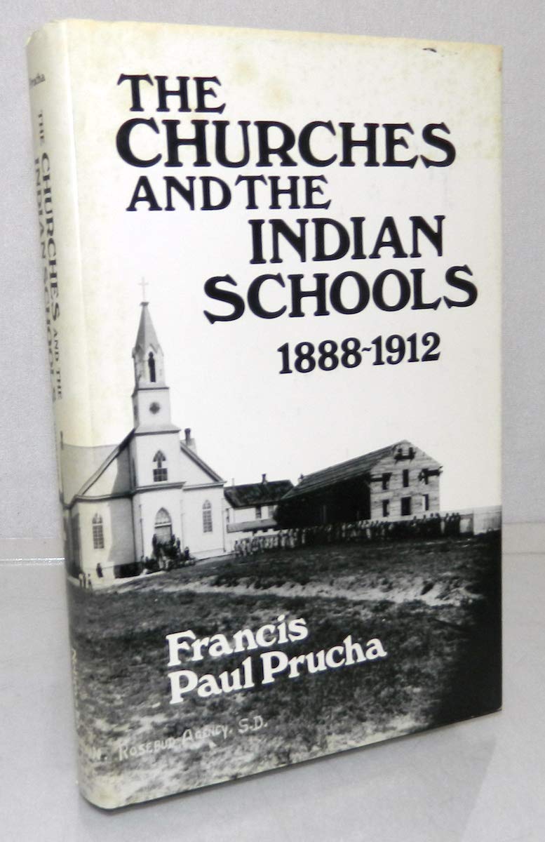 The Churches and the Indian Schools: 18881912,Used