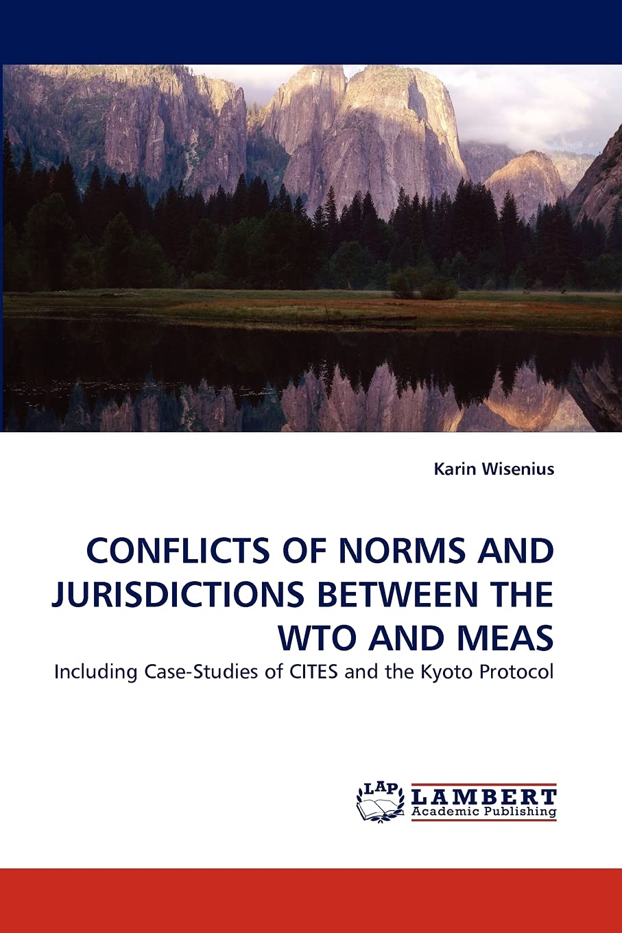 CONFLICTS OF NORMS AND JURISDICTIONS BETWEEN THE WTO AND MEAS: Including CaseStudies of CITES and the Kyoto Protocol,Used