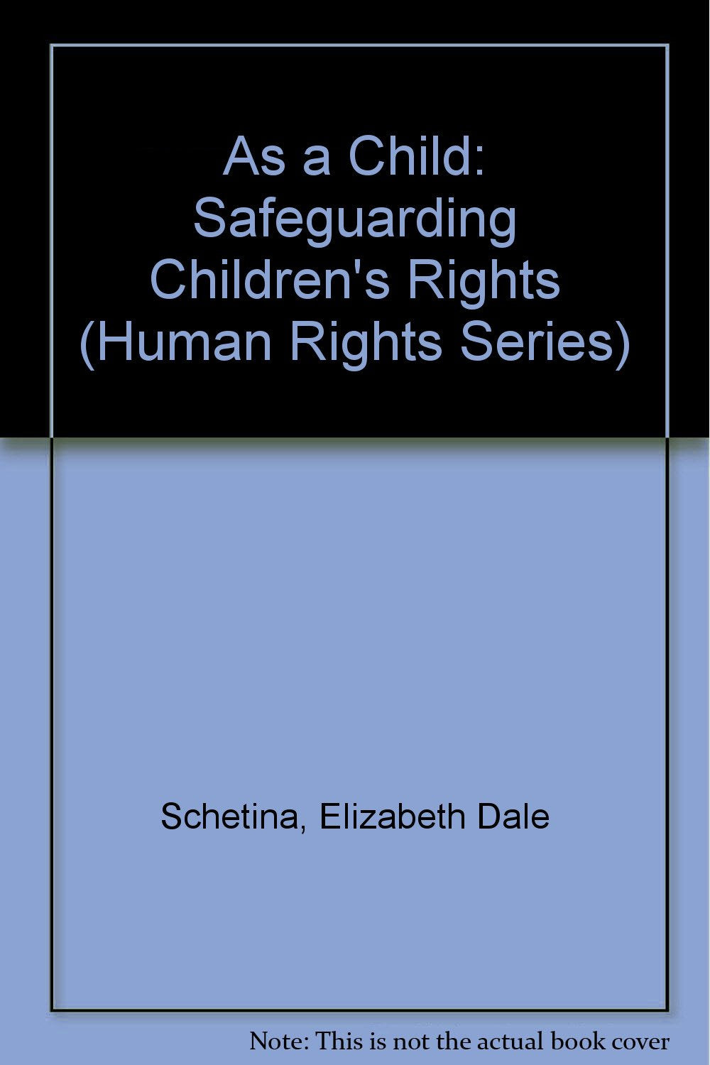 As a Child: Safeguarding Children's Rights (Human Rights Series),Used