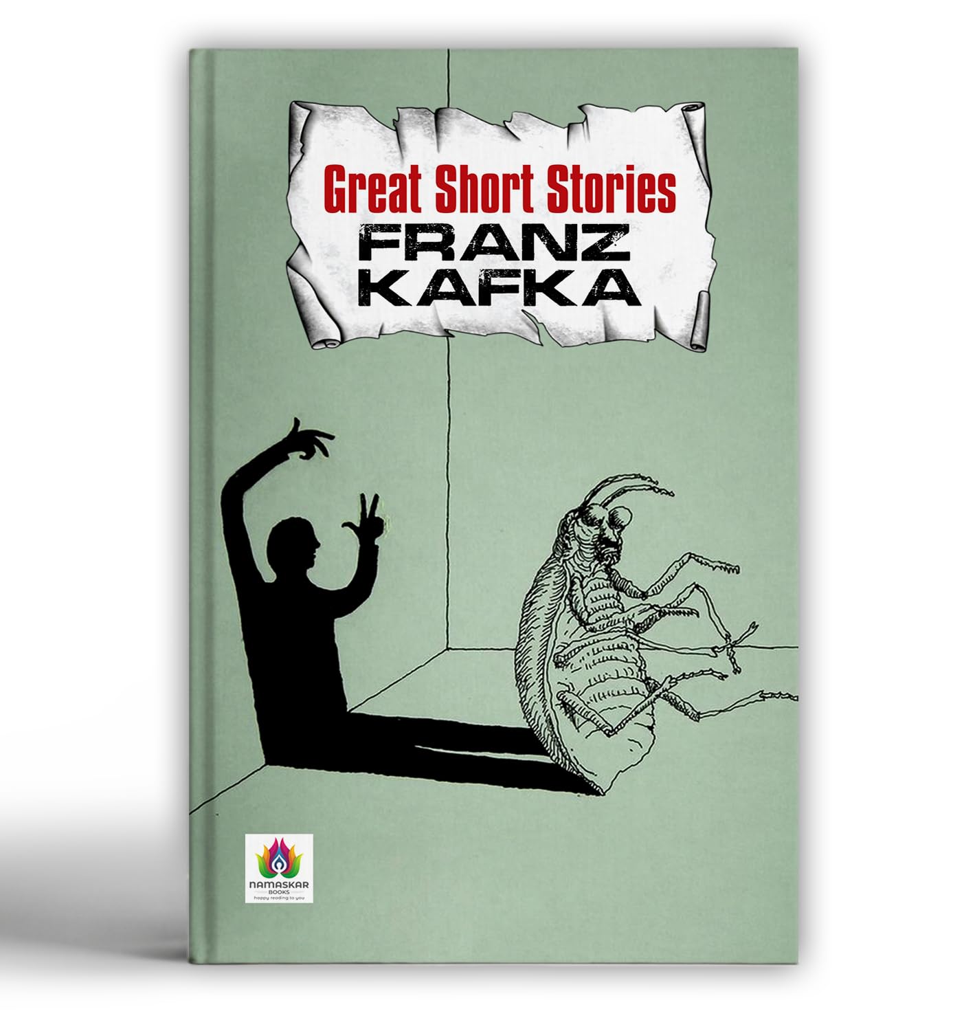 Great Short Stories - Franz Kafka | A Journey Into The Absurd, Surreal And Existential | Explore The Dark Corners Of The Human Mind | Timeless Literary Classics [Premium Paperback]