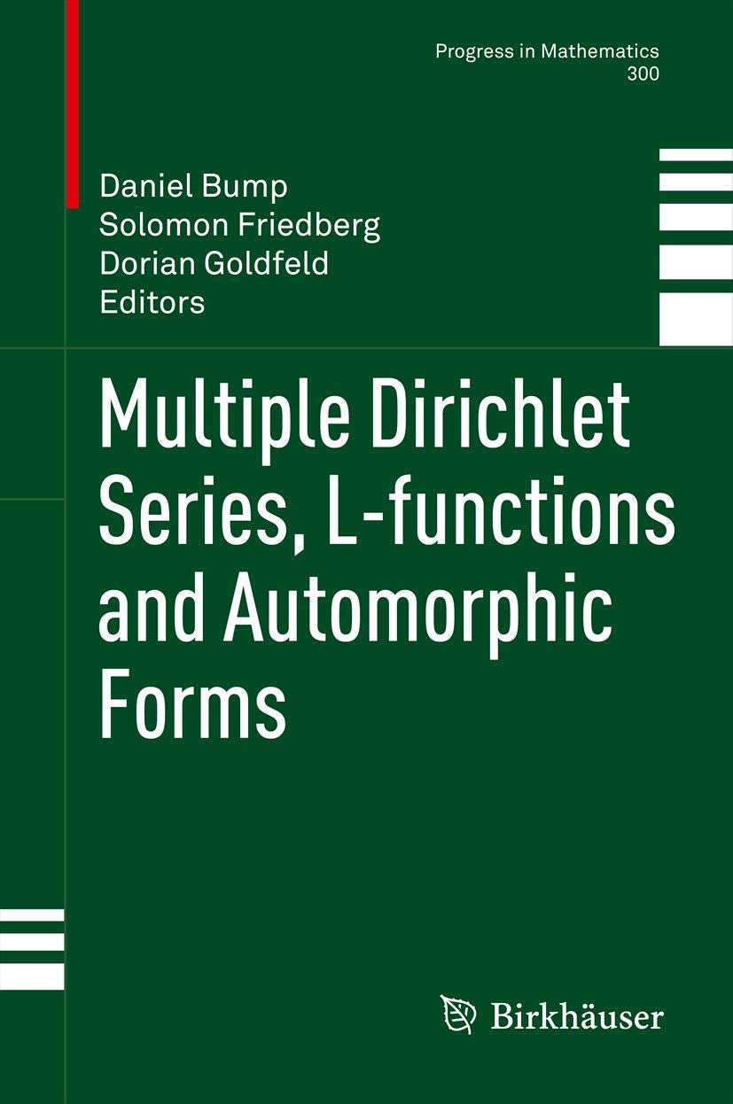 Multiple Dirichlet Series, Lfunctions and Automorphic Forms (Progress in Mathematics, 300),Used