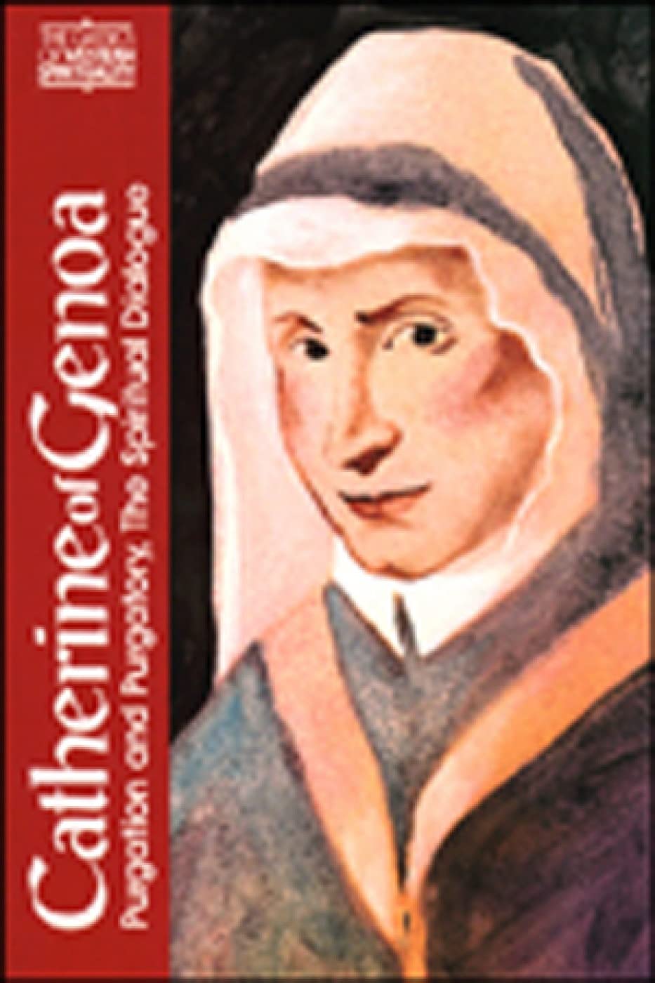 Catherine Of Genoa: Purgation And Purgatory, The Spiritual Dialogue (Classics Of Western Spirituality),Used
