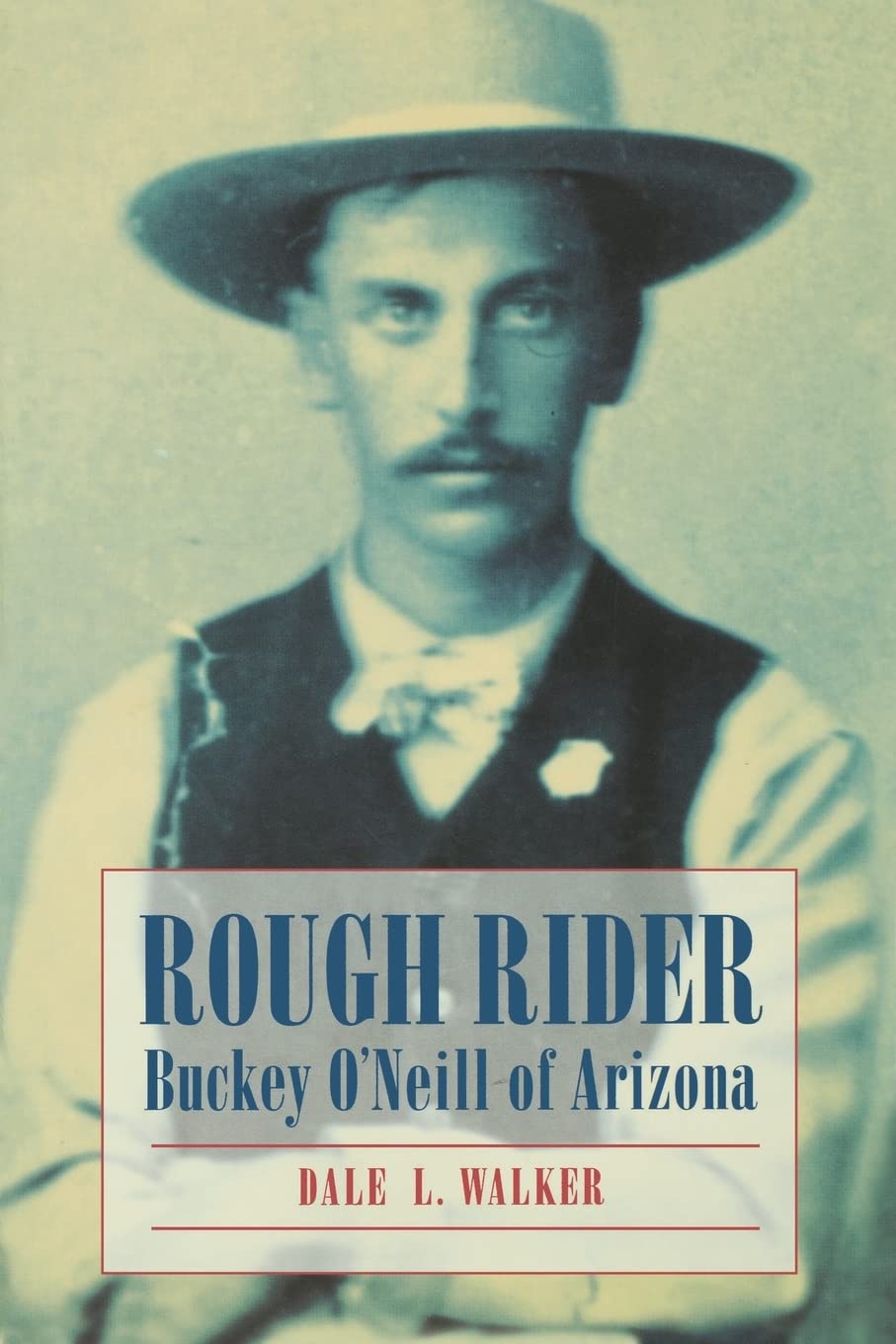 Rough Rider: Buckey O'Neill Of Arizona,New