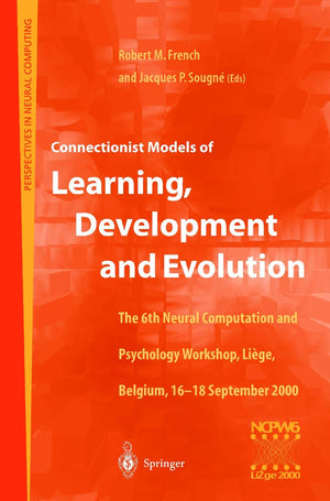 Connectionist Models of Learning, Development and Evolution: Proceedings of the Sixth Neural Computation and Psychology Workshop,Used