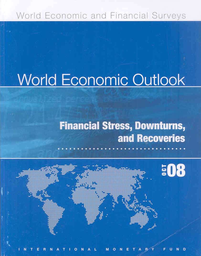 World Economic Outlook, October 2008: Financial Stress, Downturns, and Recoveries (World Economic and Financial Surveys),Used