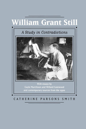 William Grant Still: A Study in Contradictions (Volume 2),New