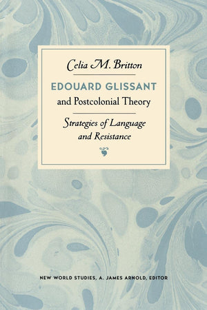 Edouard Glissant And Postcolonial Theory: Strategies Of Language And Resistance (New World Studies),Used