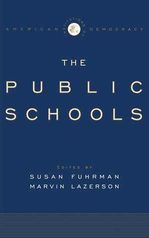 The Public Schools (Institutions Of American Democracy),New