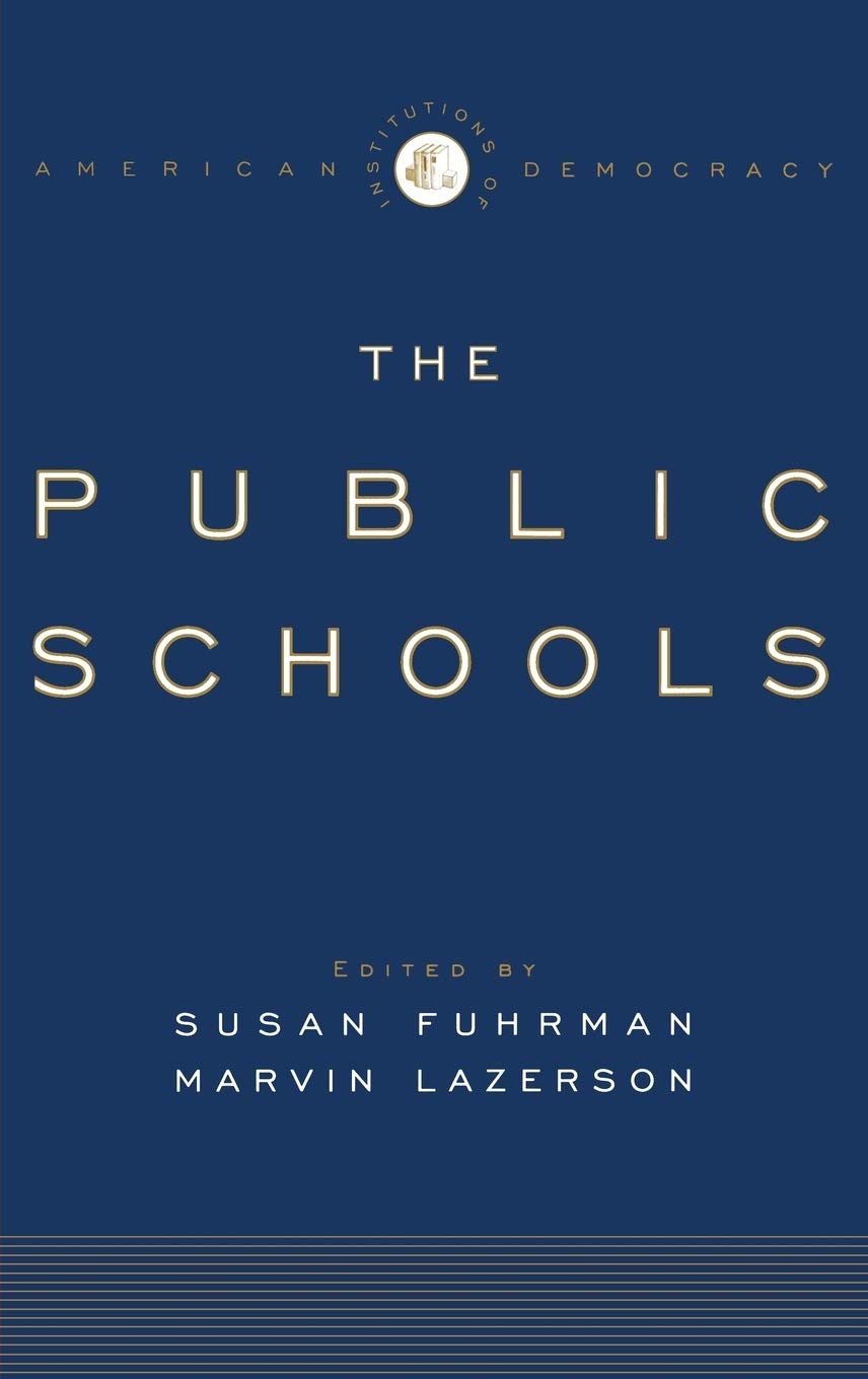 The Public Schools (Institutions Of American Democracy),New