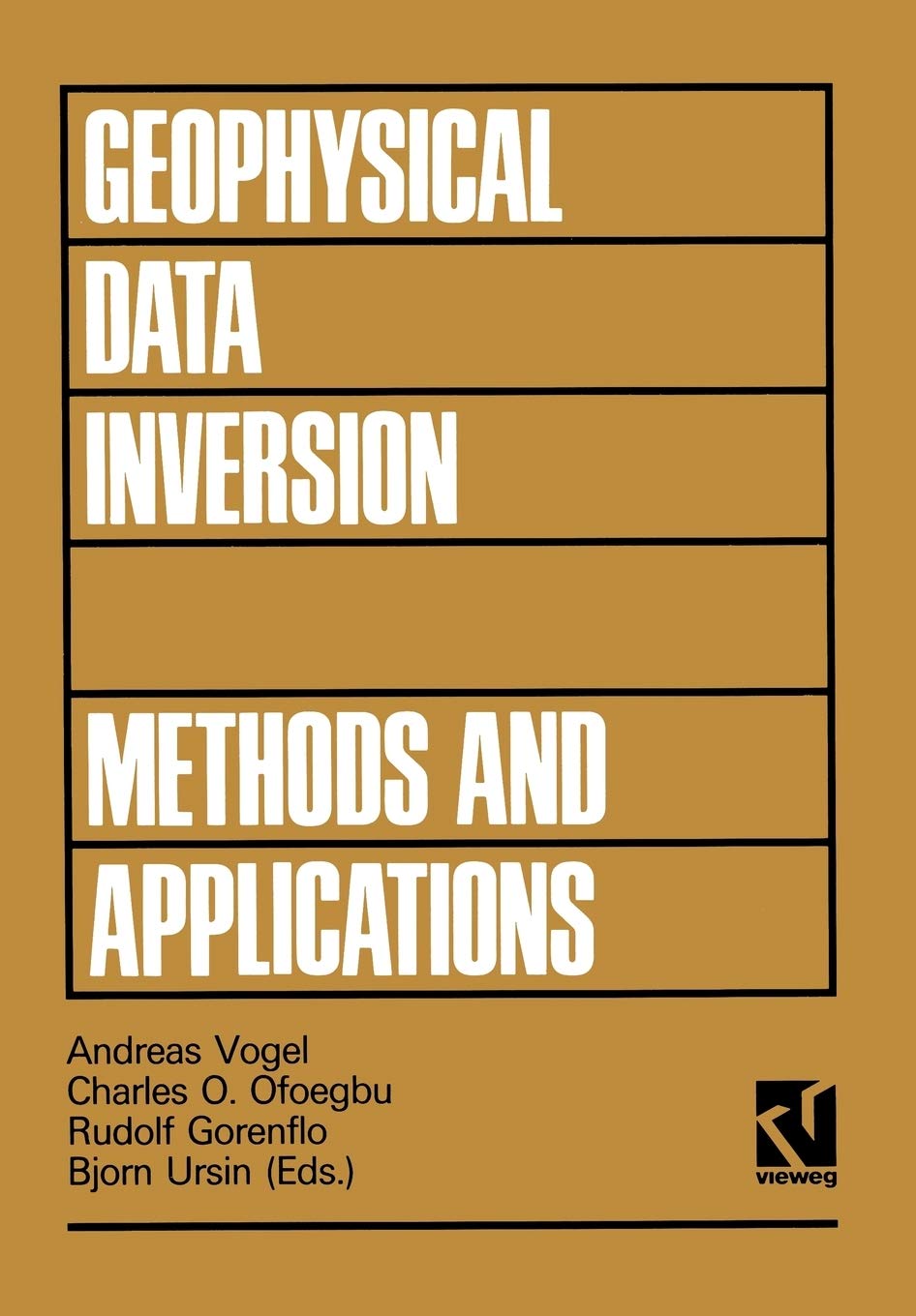 Geophysical Data Inversion Methods and Applications: Proceedings of the 7th International Mathematical Geophysics Seminar held a,Used