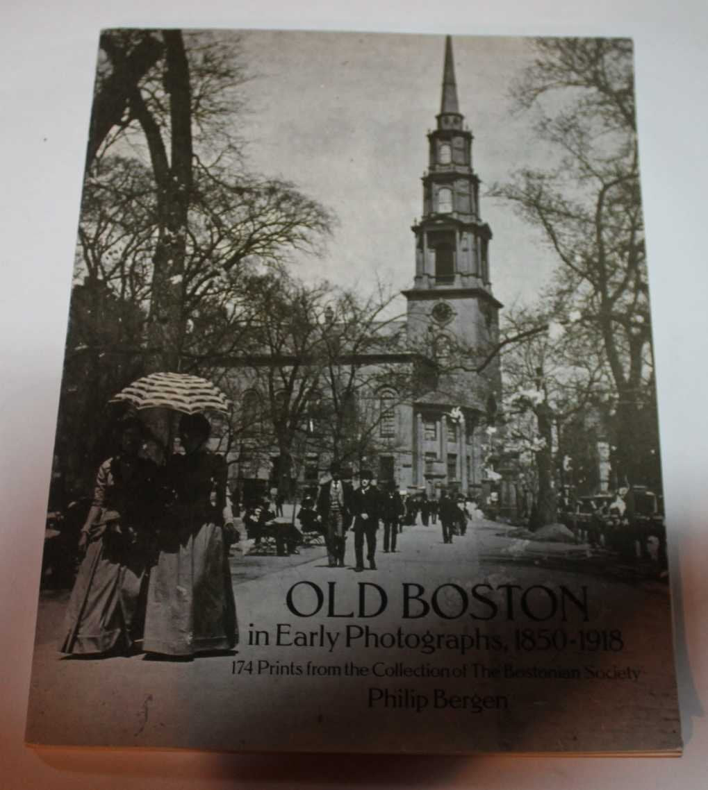 Old Boston in Early Photographs, 18501918: 174 Prints from the Collection of the Bostonian Society,Used